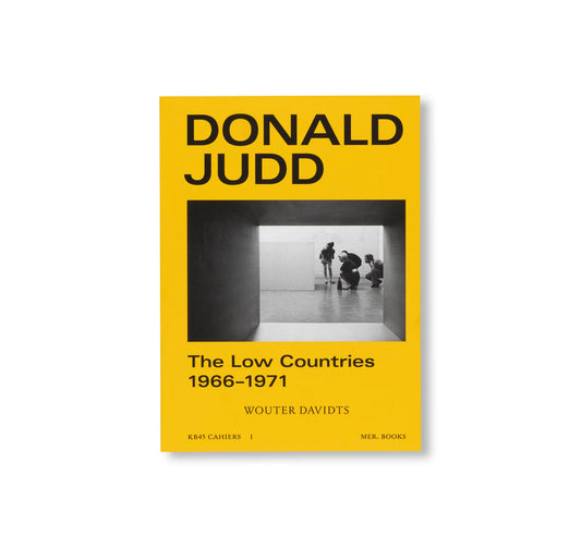 THE LOW COUNTRIES – 1966–1971 by Donald Judd
